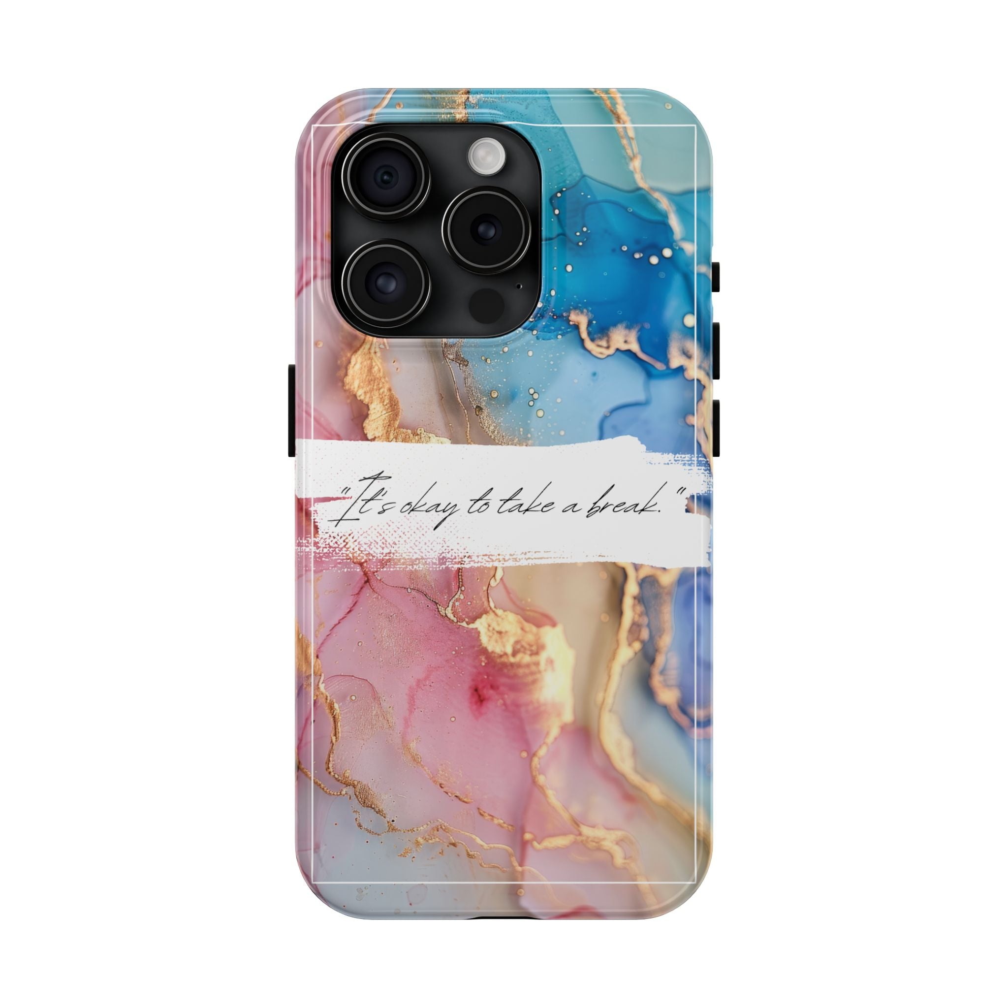 Marbled Gold Accent Tough Phone Case — "It's Okay to Take a Break" Protective Cover