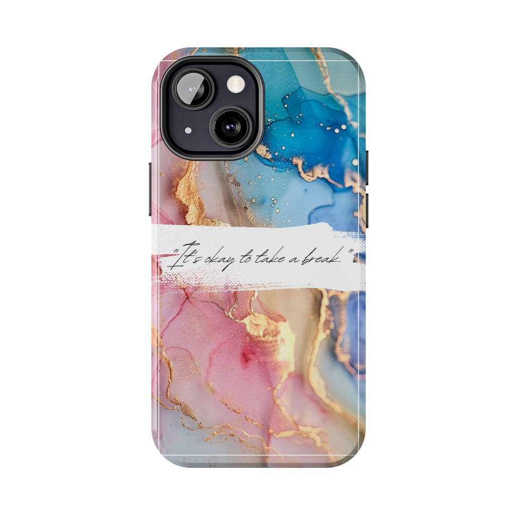 Marbled Gold Accent Tough Phone Case — "It's Okay to Take a Break" Protective Cover