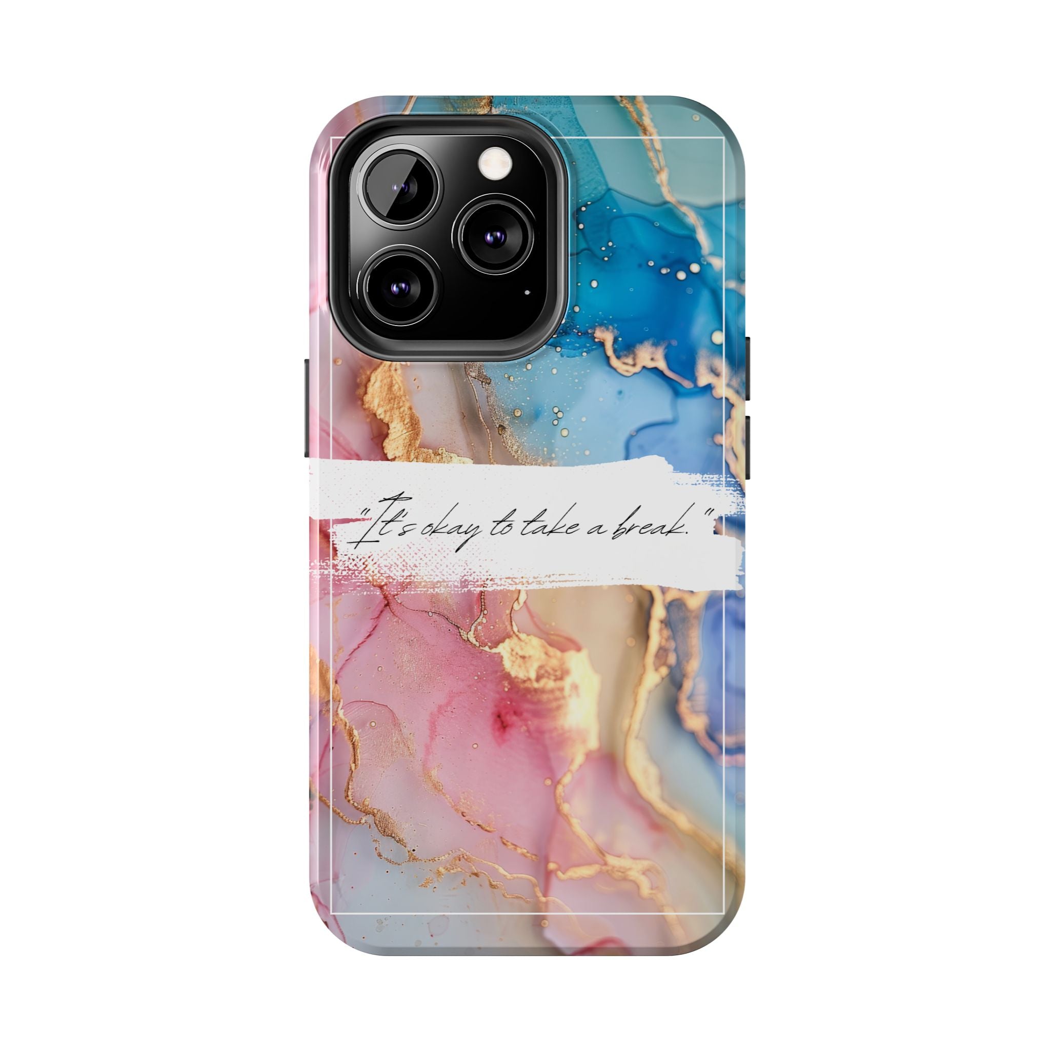 Marbled Gold Accent Tough Phone Case — "It's Okay to Take a Break" Protective Cover