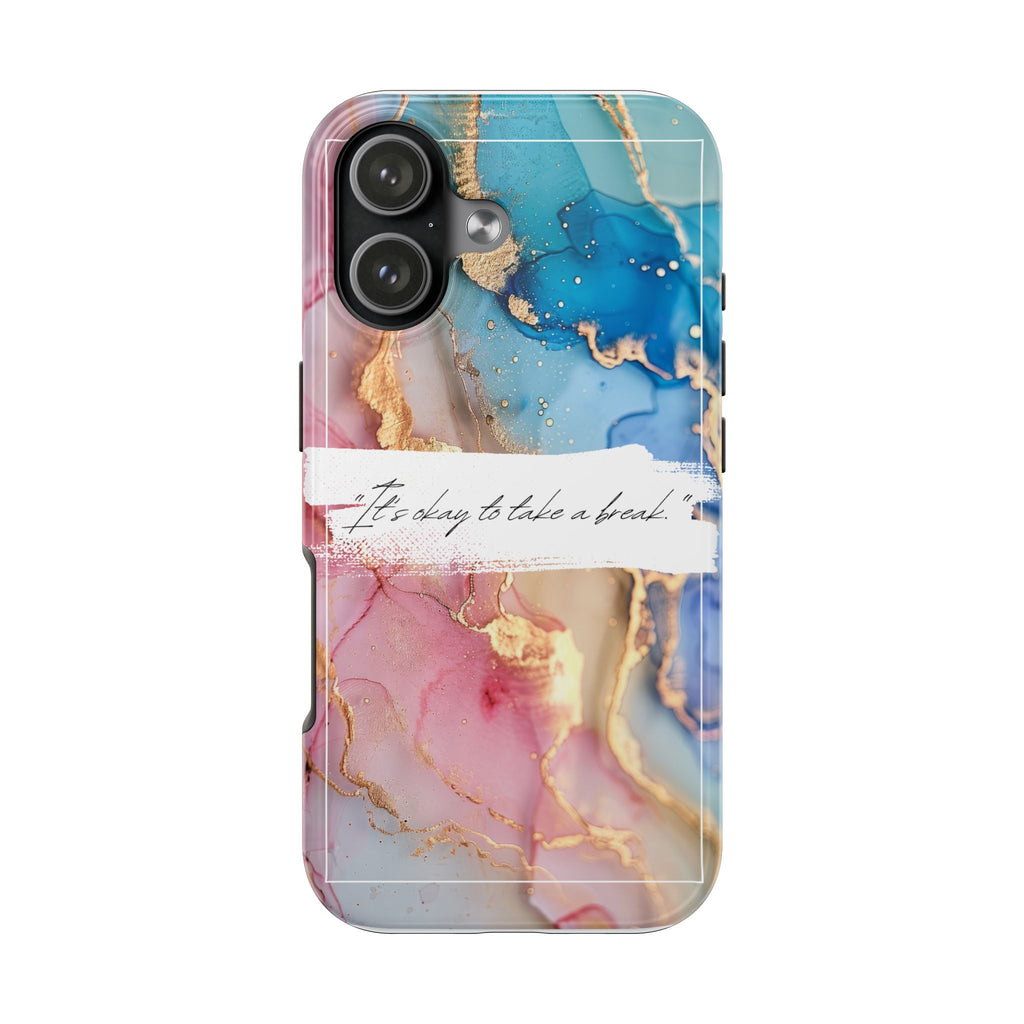 Marbled Gold Accent Tough Phone Case — "It's Okay to Take a Break" Protective Cover