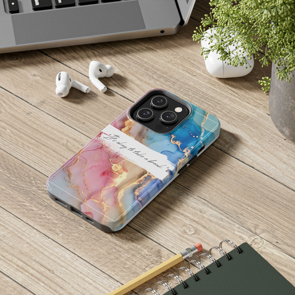 Marbled Gold Accent Tough Phone Case — "It's Okay to Take a Break" Protective Cover