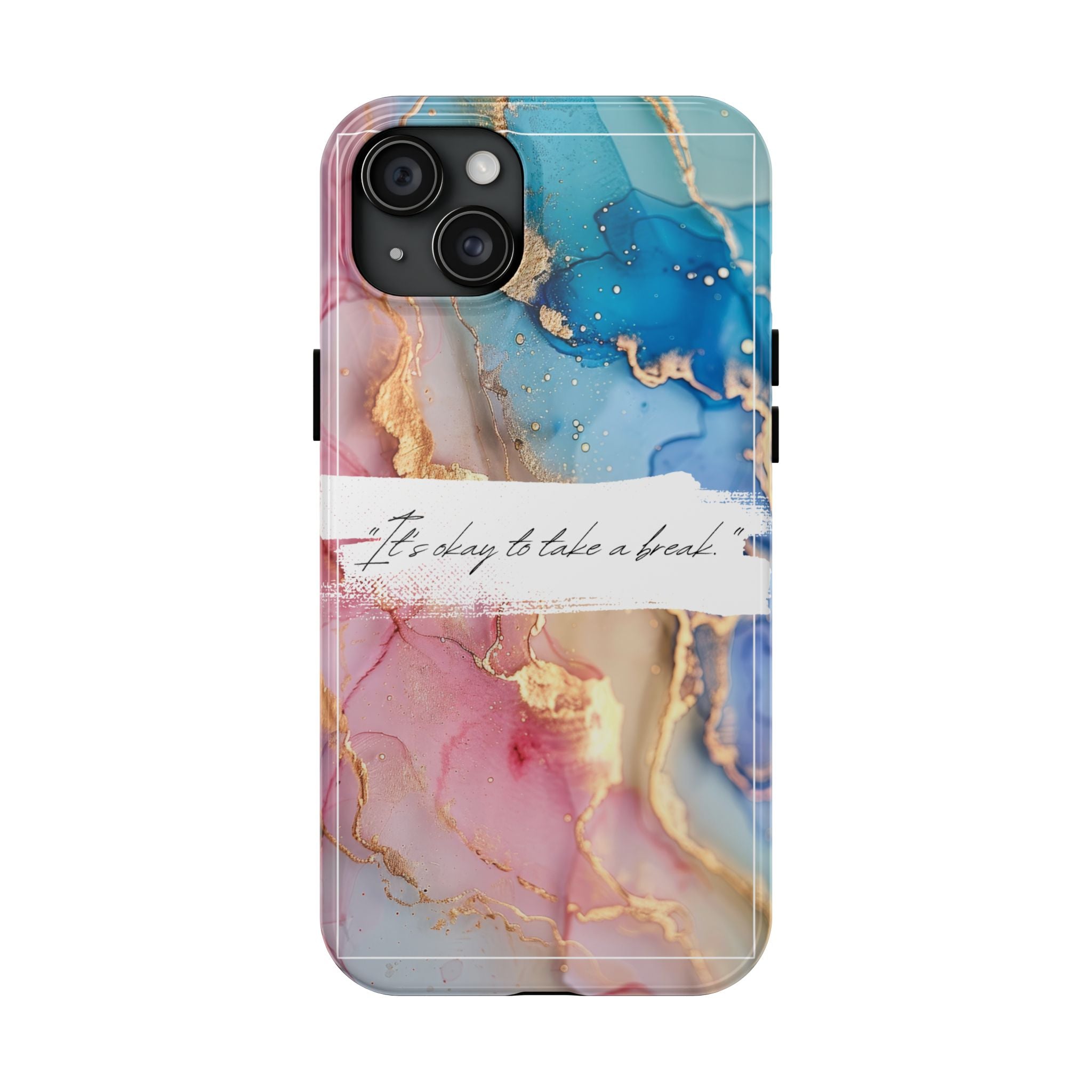 Marbled Gold Accent Tough Phone Case — "It's Okay to Take a Break" Protective Cover