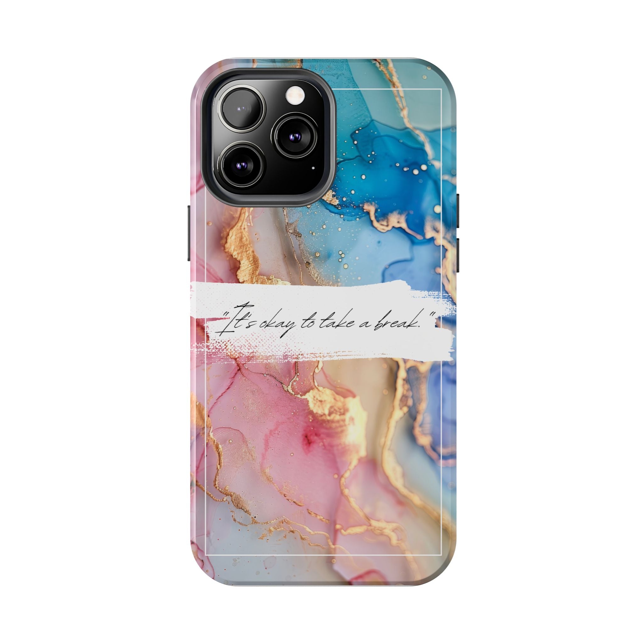 Marbled Gold Accent Tough Phone Case — "It's Okay to Take a Break" Protective Cover