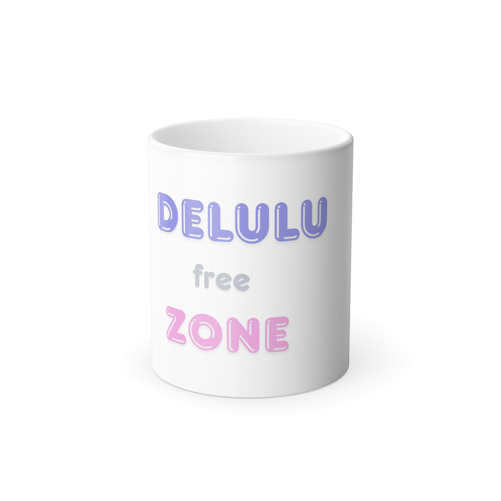 Color Morphing Mug — “Delulu Free Zone” Novelty Coffee Cup