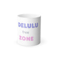 Color Morphing Mug — “Delulu Free Zone” Novelty Coffee Cup