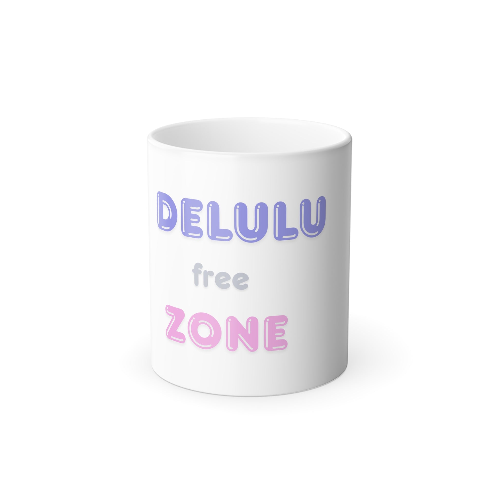 Color Morphing Mug — “Delulu Free Zone” Novelty Coffee Cup